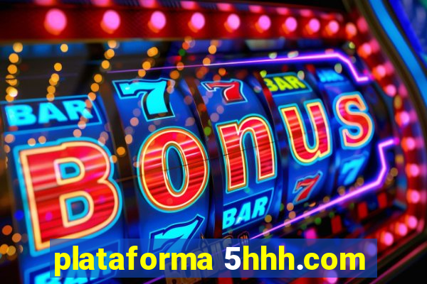 plataforma 5hhh.com